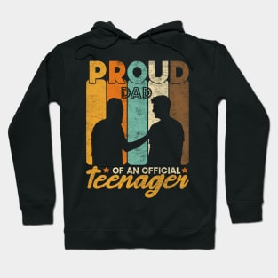 Proud Dad Of An Official Teenager Funny Gift Idea Hoodie